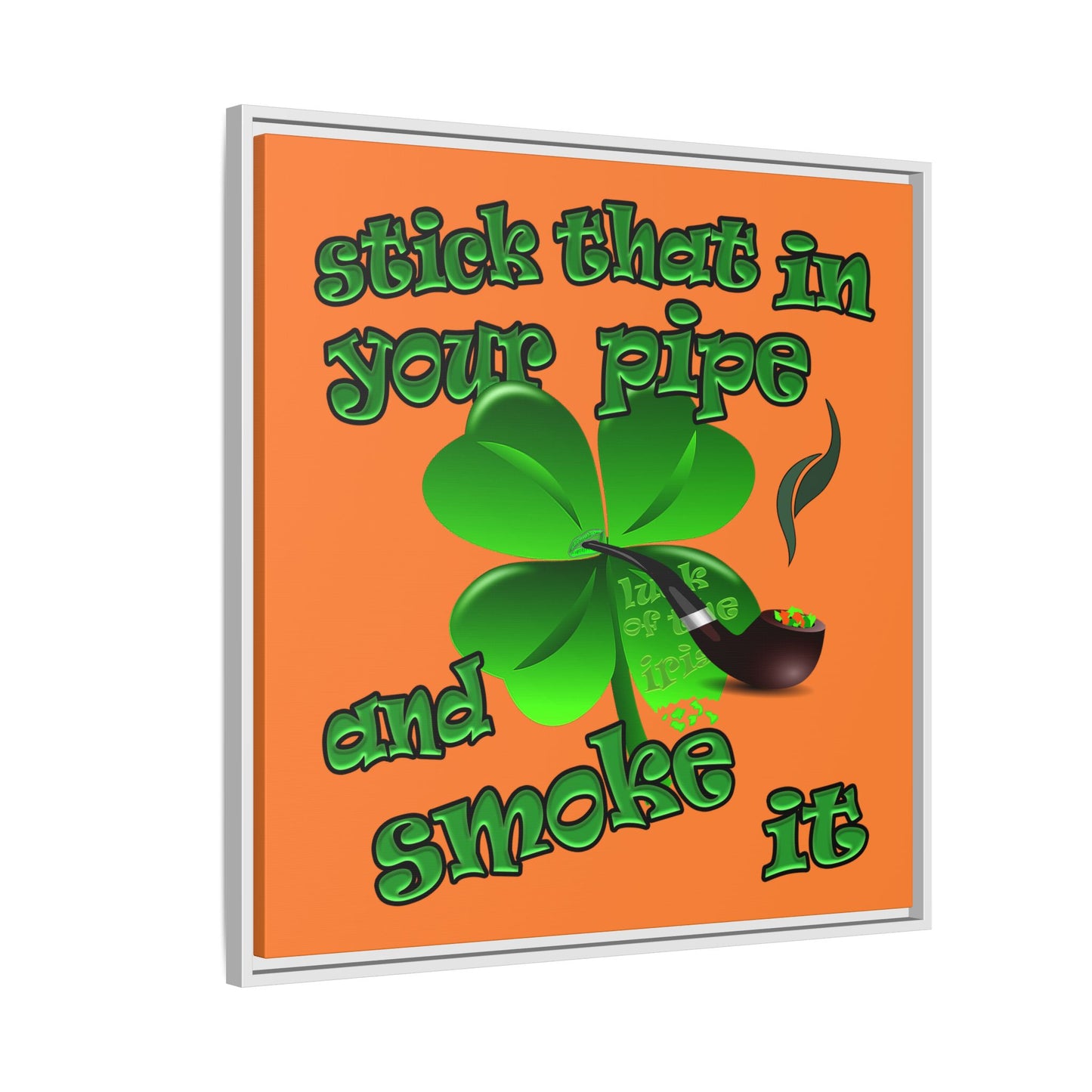 stick that in your pipe and smoke it - framed canvas art (crusta)