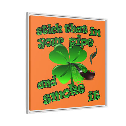 stick that in your pipe and smoke it - framed canvas art (crusta)