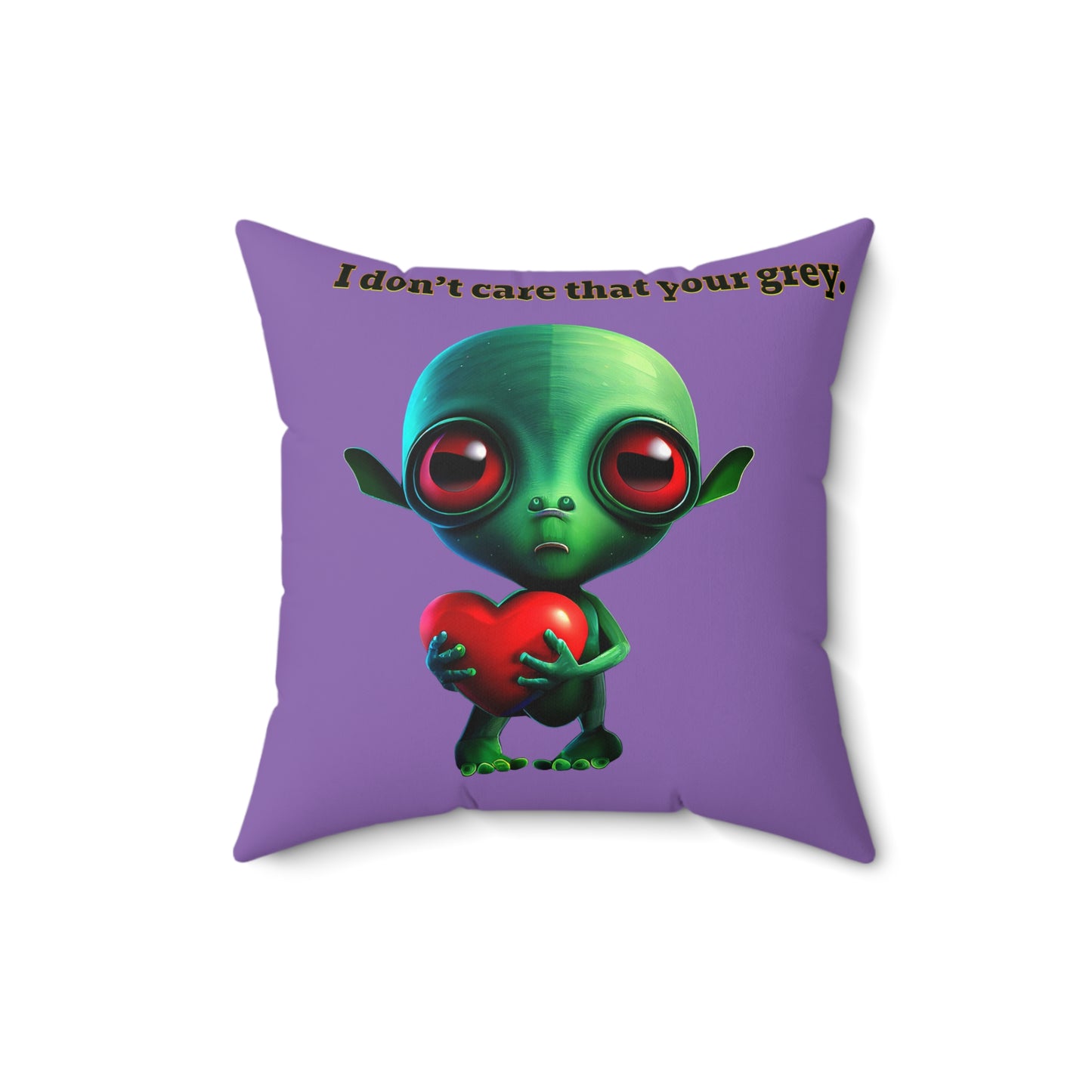 I don't care that your grey - Spun Polyester Square Pillow - (light purple)