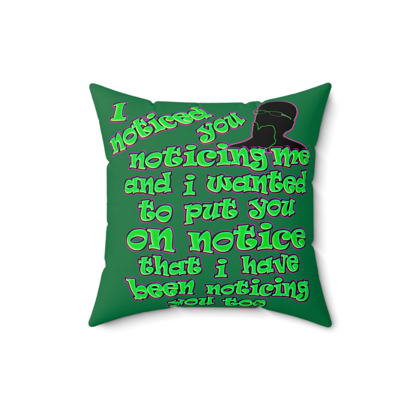 noticed you noticing - Faux Suede Square Pillow - (dark green)