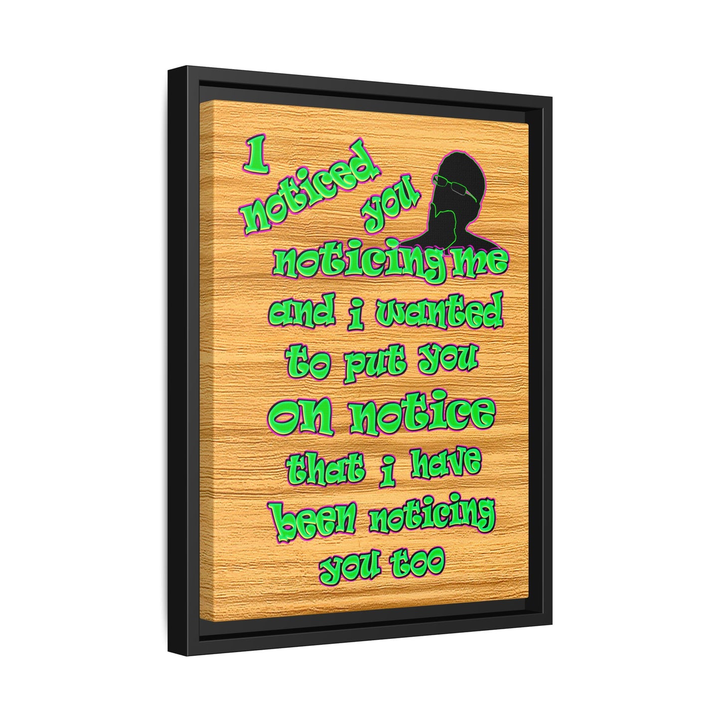noticed you noticing - framed canvas art (butterscotch wood finish)