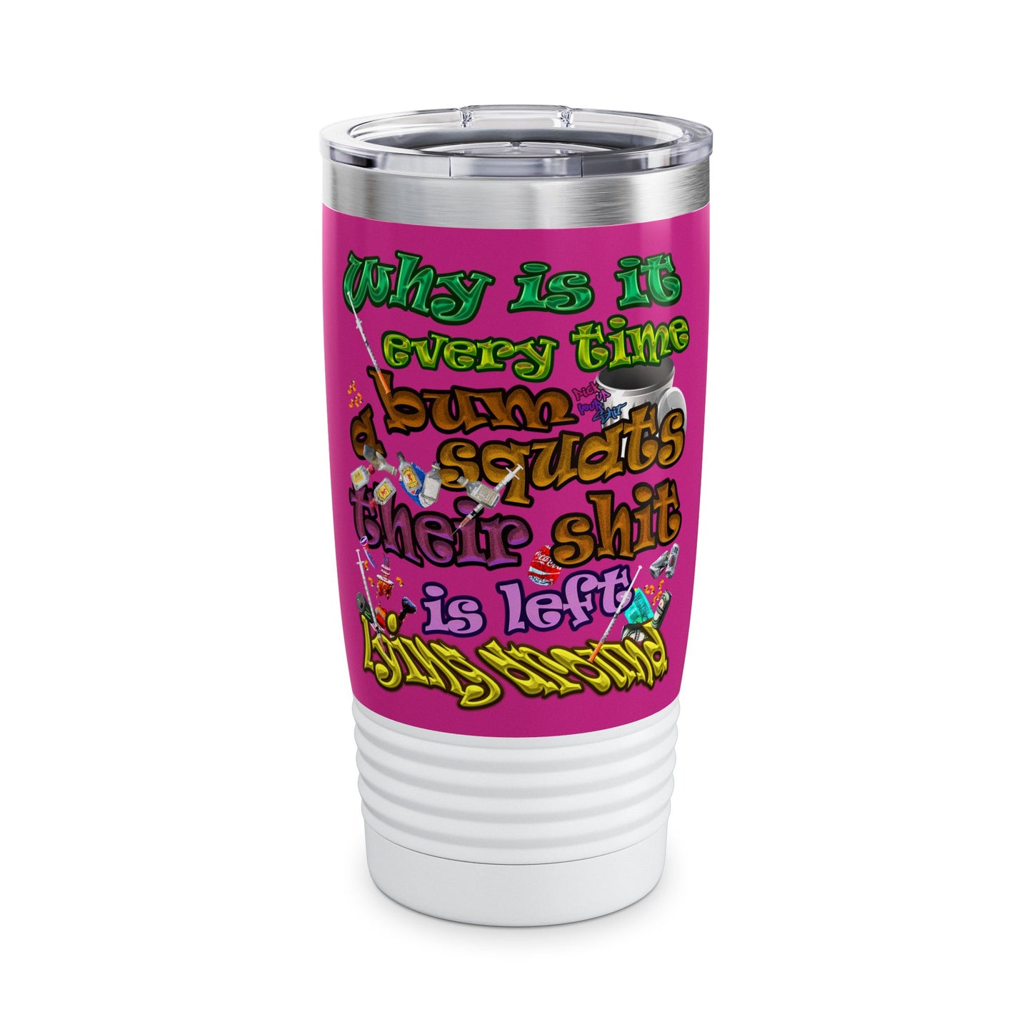 the bum's shit - Ringneck Tumbler, 20oz (pink)