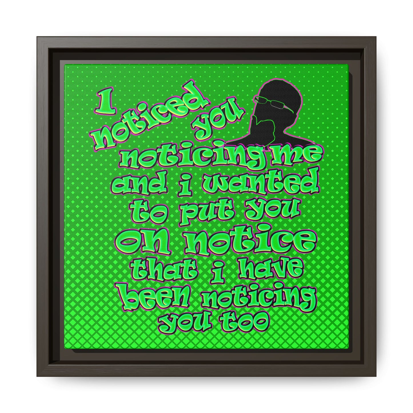 noticed you noticing - framed canvas art (logo green)