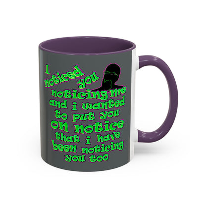 noticed you noticing - Accent Mug (dark grey)