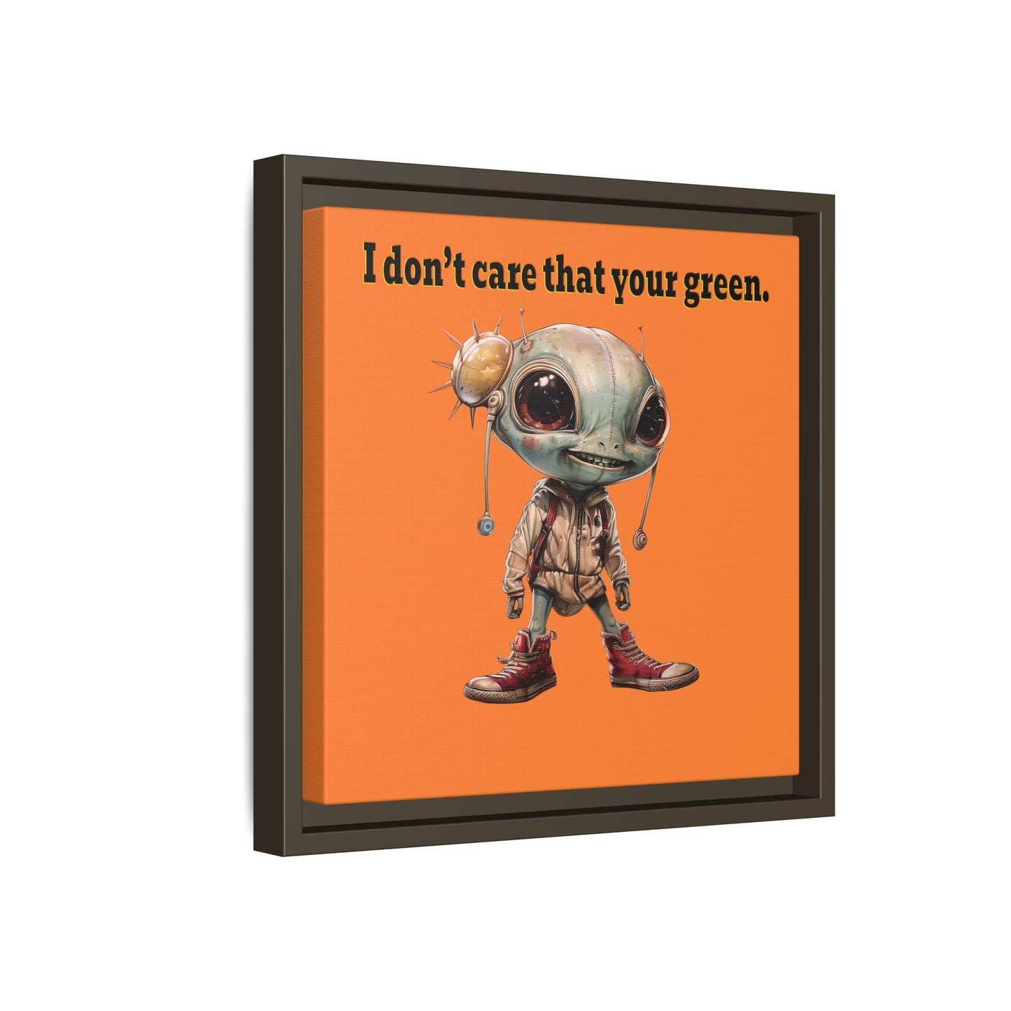 I don't care that your green - framed canvas art (crusta)
