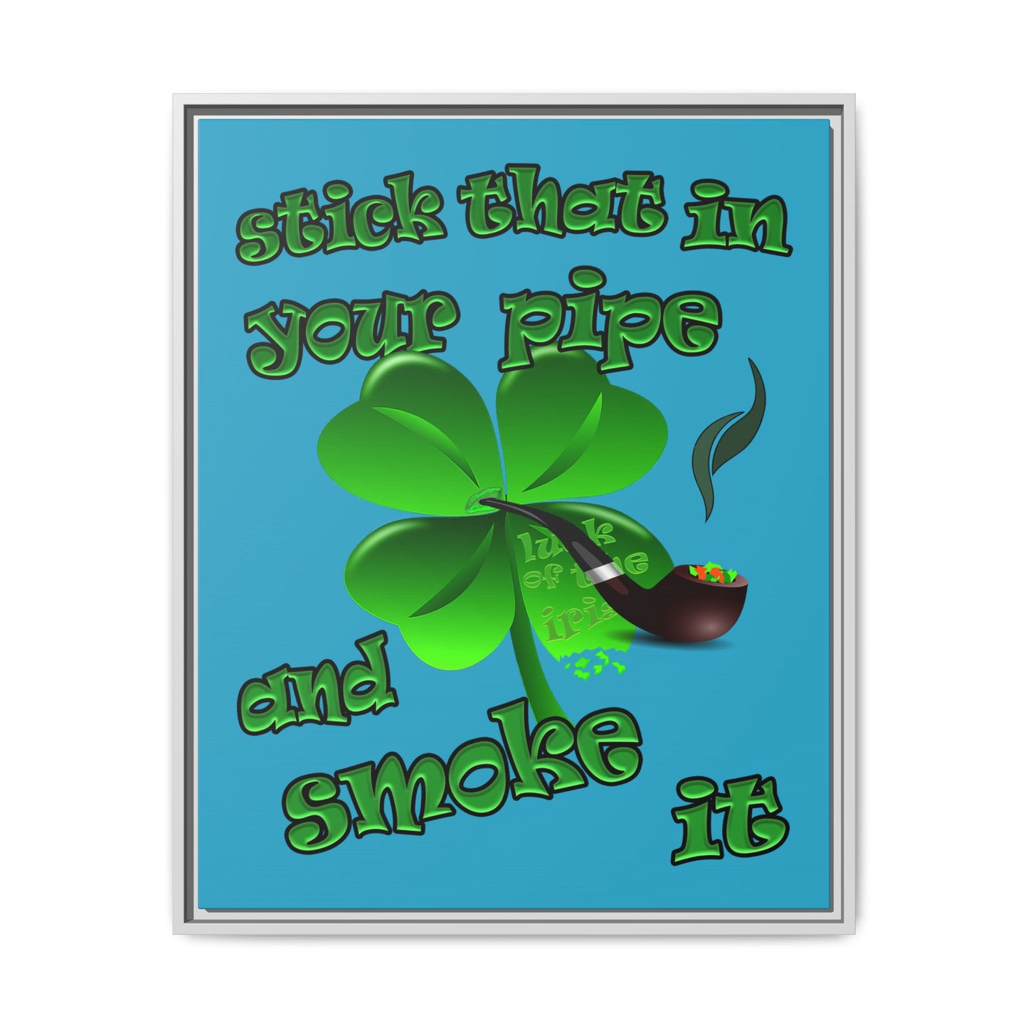stick that in your pipe and smoke it - framed canvas art (turquoise)