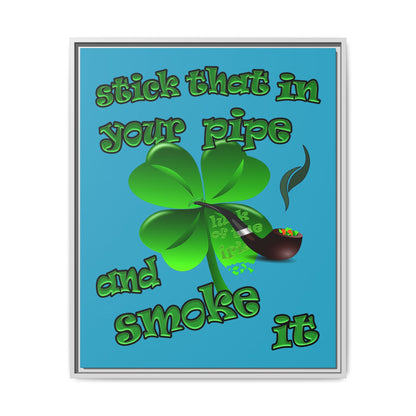 stick that in your pipe and smoke it - framed canvas art (turquoise)