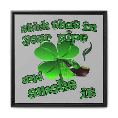 stick that in your pipe and smoke it - framed canvas art (light grey)