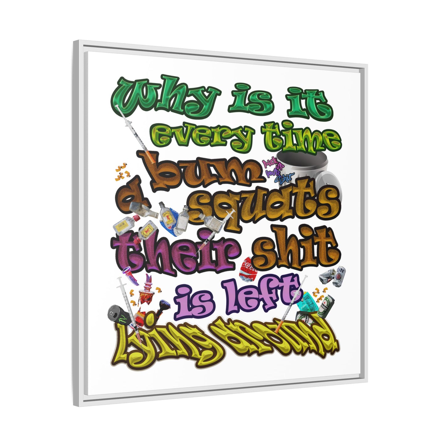 the bum's shit - framed canvas art (white)