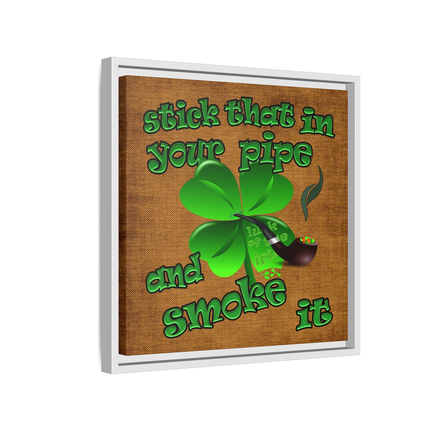 stick that in your pipe and smoke it - framed canvas art (brown papyrus)