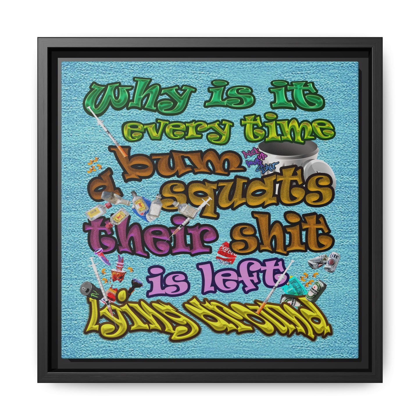 the bum's shit - framed canvas art (faded blue)