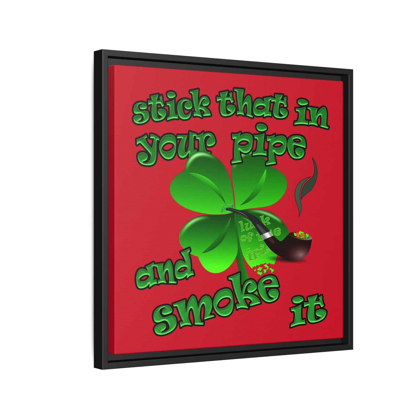 stick that in your pipe and smoke it - framed canvas art (dark red)