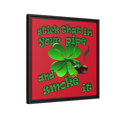 stick that in your pipe and smoke it - framed canvas art (dark red)