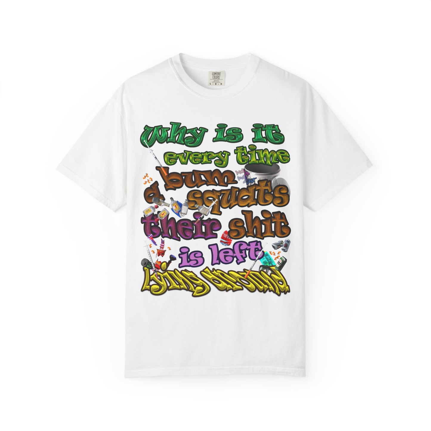 the bum's shit - Unisex Garment-Dyed T-shirt