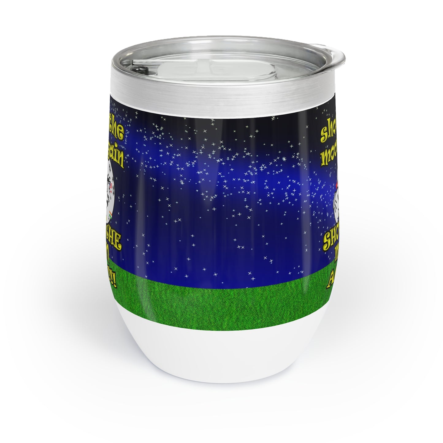 shoot the moon again - Chill Wine Tumbler ('snoops' background)