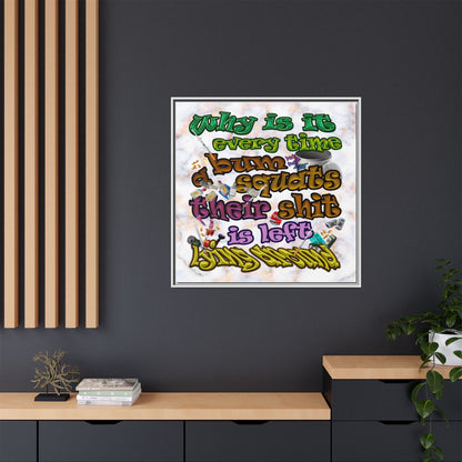 the bum's shit - framed canvas art (white marble)