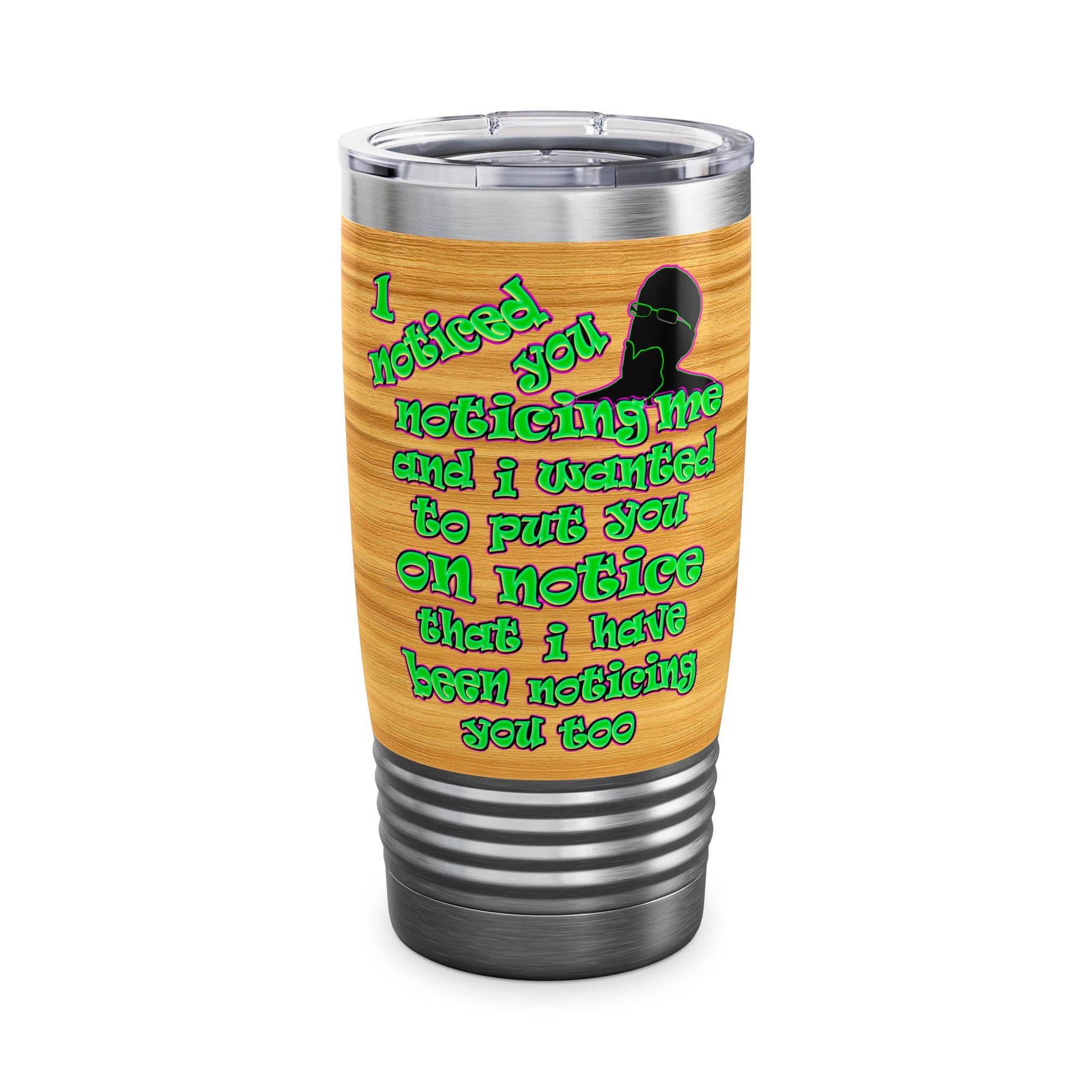 noticed you noticing - Ringneck Tumbler, 20oz (butterscotch wood finish)