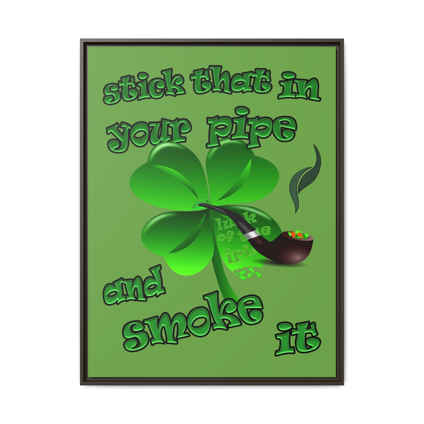 stick that in your pipe and smoke it - framed canvas art (green)