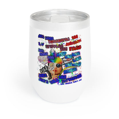 drop the beat - Chill Wine Tumbler