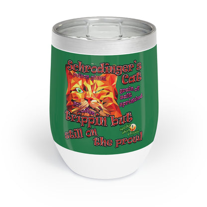 schrodinger's cat - Chill Wine Tumbler (dark green)