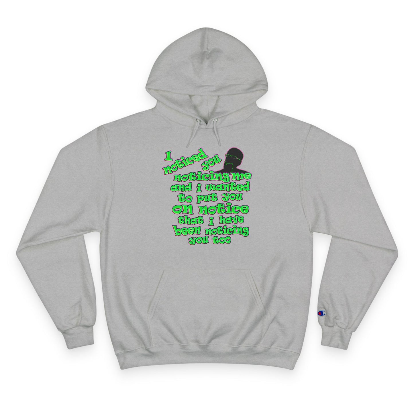 noticed you noticing - Champion Hoodie