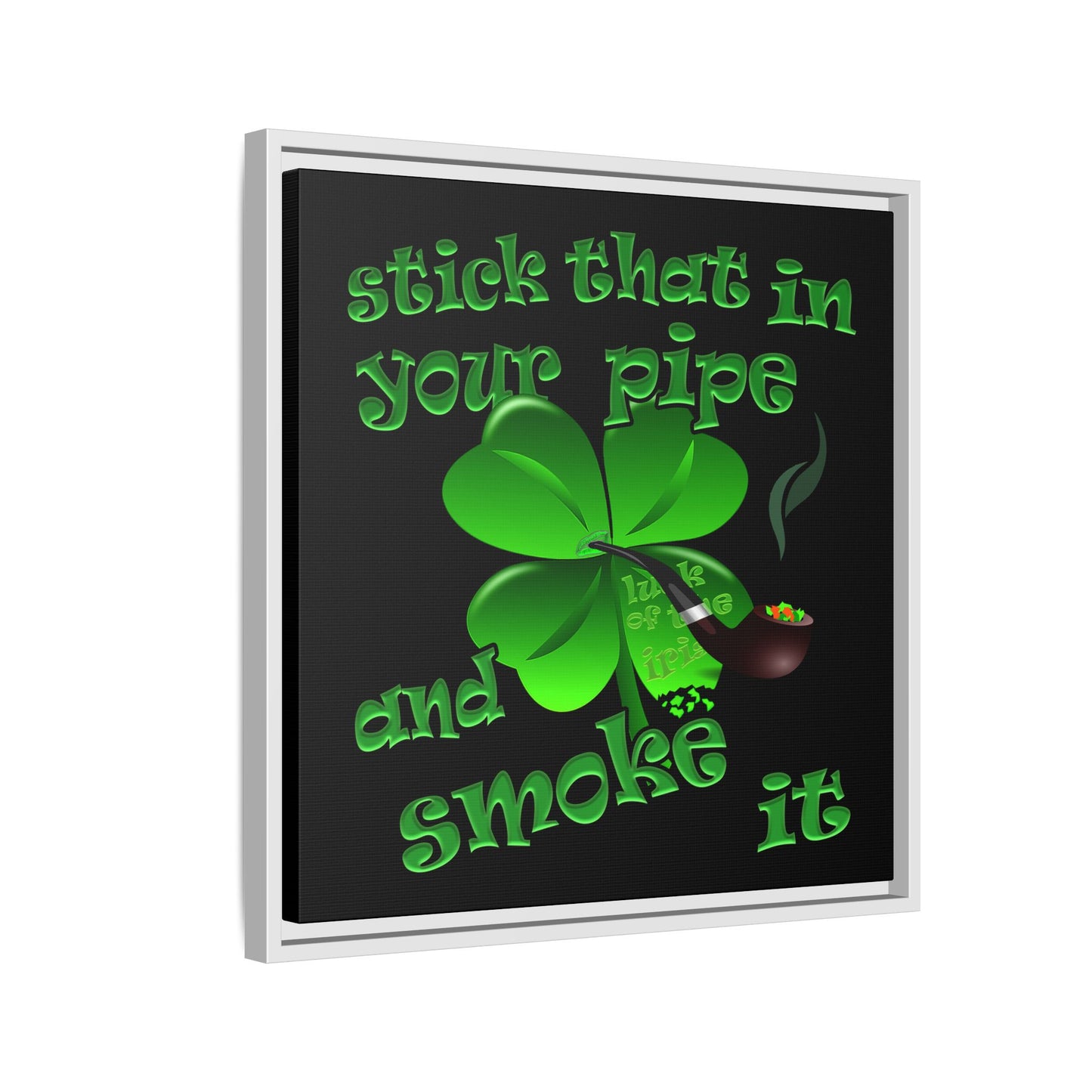 stick that in your pipe and smoke it - framed canvas art (black)