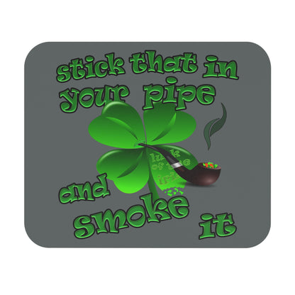 stick that in your pipe and smoke it - Mouse Pad (Rectangle) (dark grey)