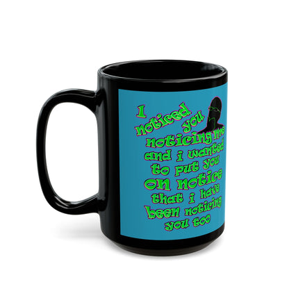 noticed you noticing - Black Mug (turquoise)