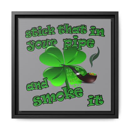 stick that in your pipe and smoke it - framed canvas art (grey)