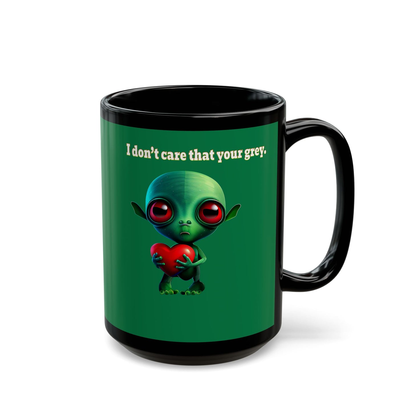 I don't care that your grey - Black Mug (dark green)
