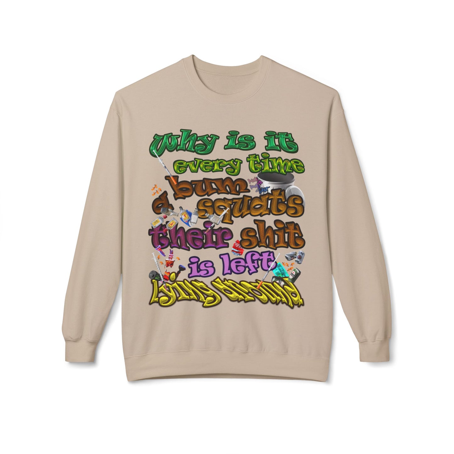 the bum's shit - Unisex Midweight Softstyle Fleece Crewneck Sweatshirt