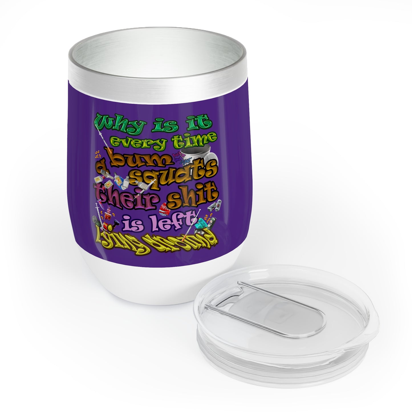 the bum's shit - Chill Wine Tumbler (purple)