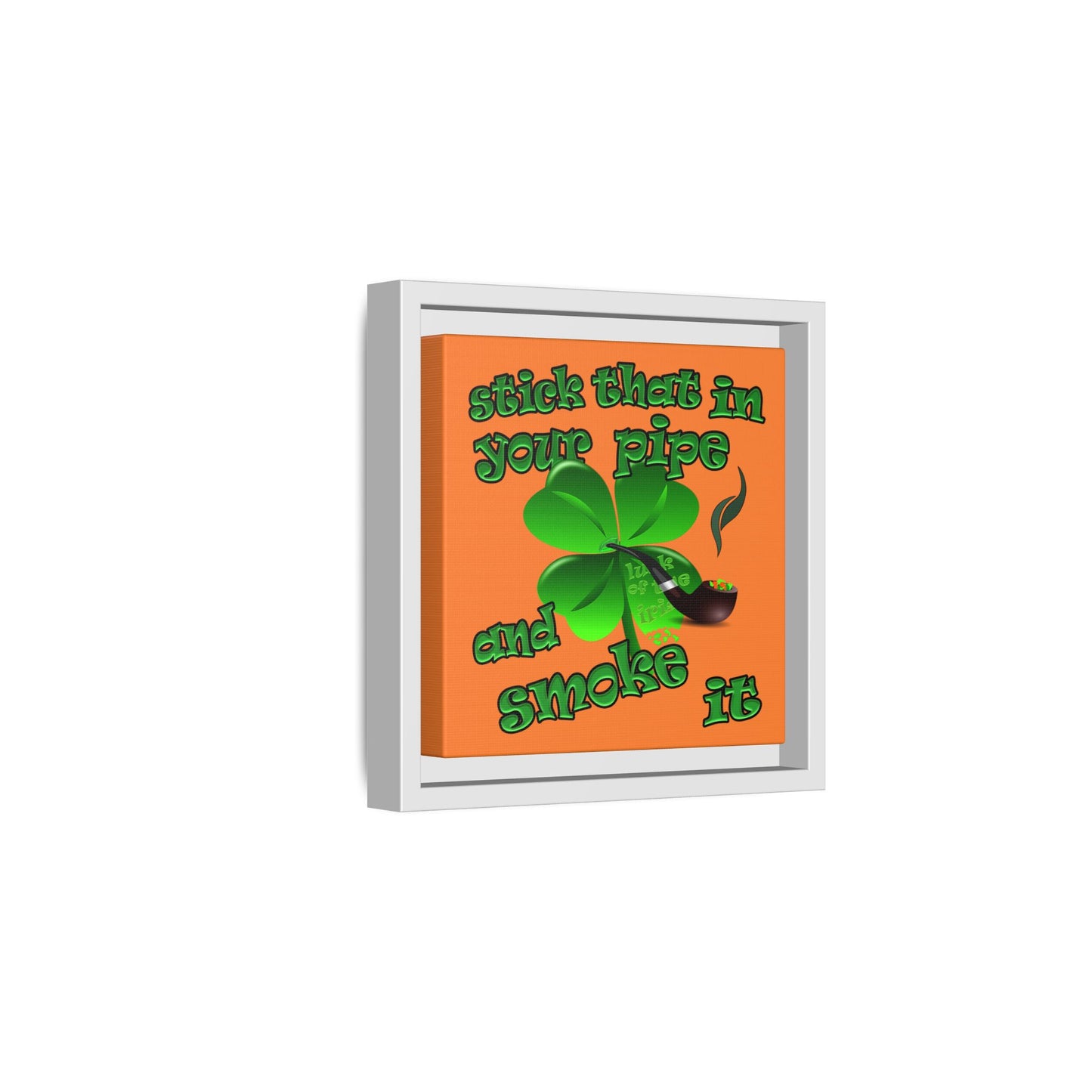 stick that in your pipe and smoke it - framed canvas art (crusta)