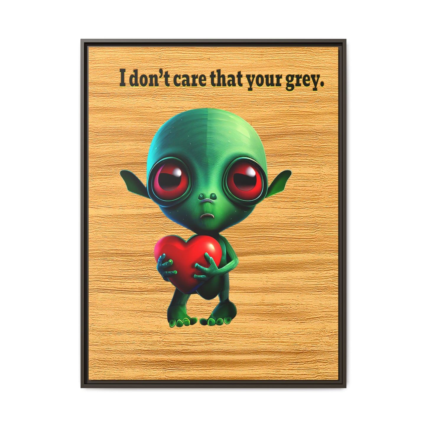 I don't care that your grey - framed canvas art (butterscotch wood finish)