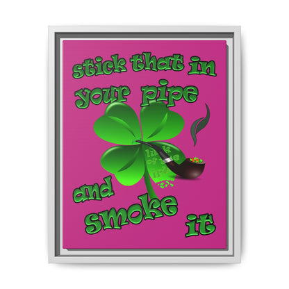 stick that in your pipe and smoke it - framed canvas art (pink)
