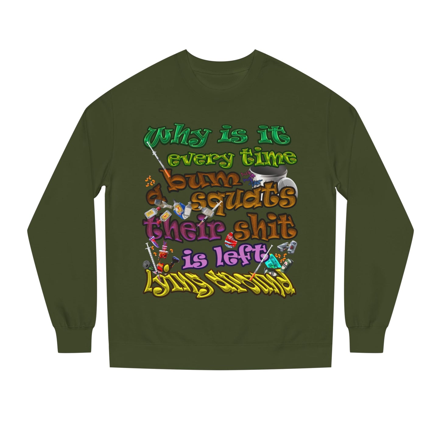 the bum's shit - Unisex Crew Neck Sweatshirt