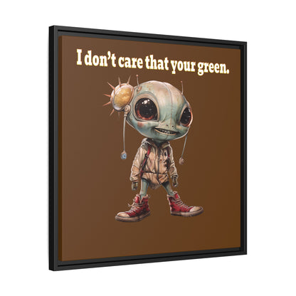 I don't care that your green - framed canvas art (brown)
