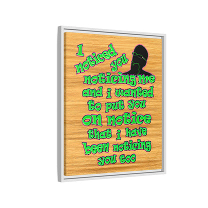 noticed you noticing - framed canvas art (butterscotch wood finish)
