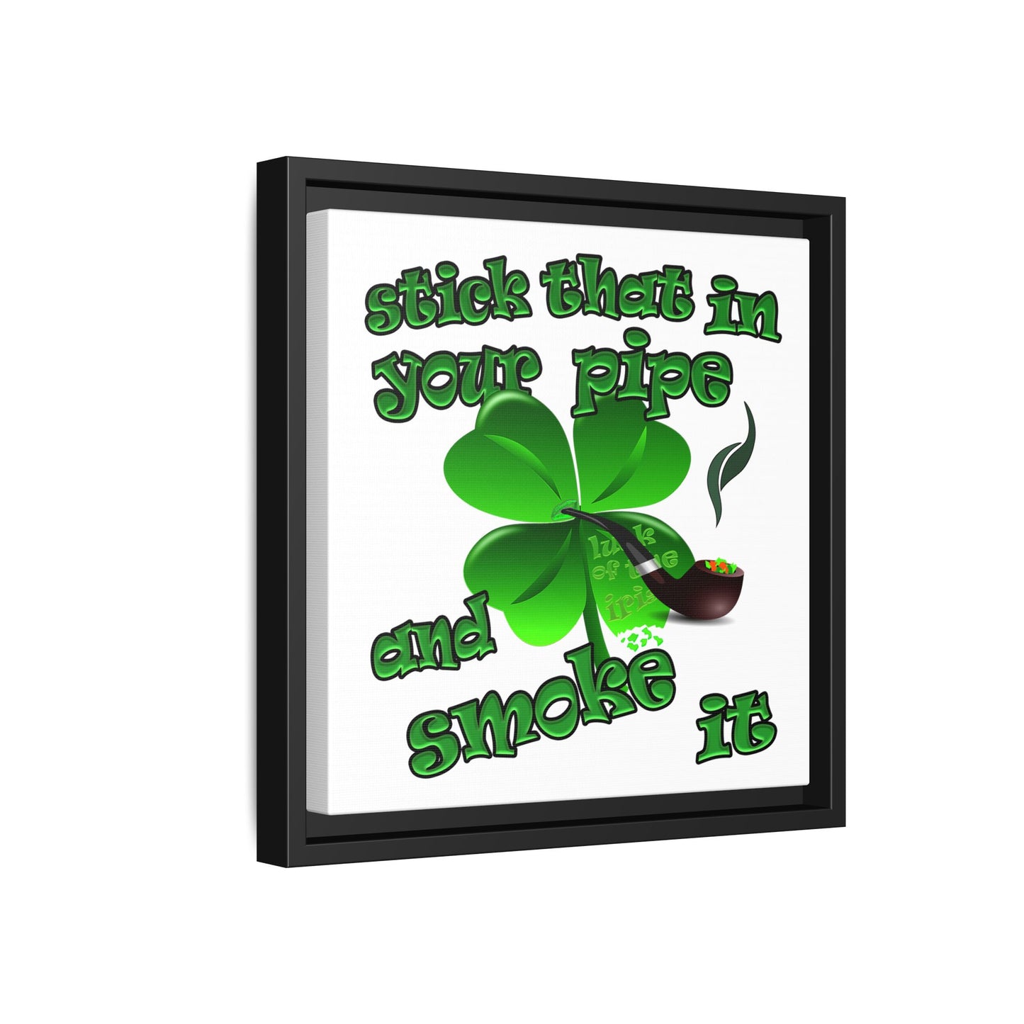 stick that in your pipe and smoke it - framed canvas art (white)