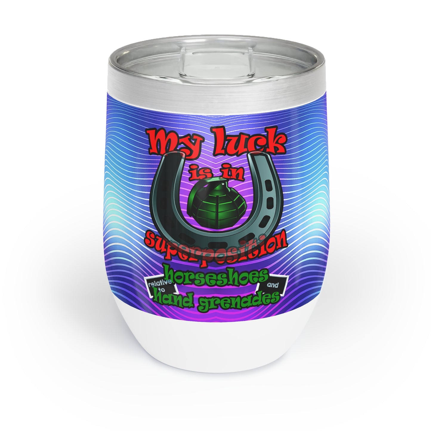my luck - Chill Wine Tumbler (purple wave)