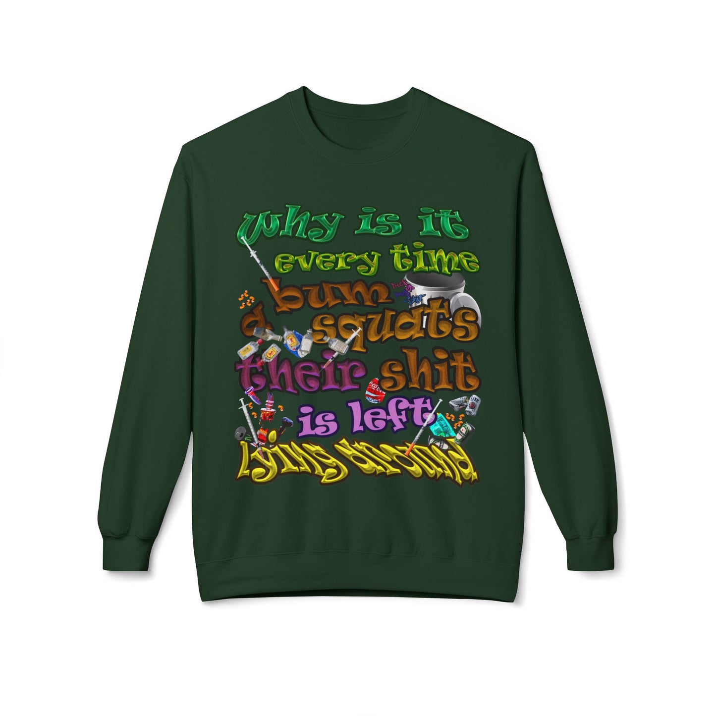 the bum's shit - Unisex Midweight Softstyle Fleece Crewneck Sweatshirt