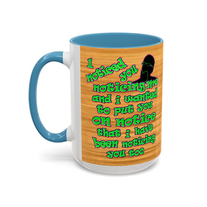 noticed you noticing - Accent Mug (butterscotch wood finish)
