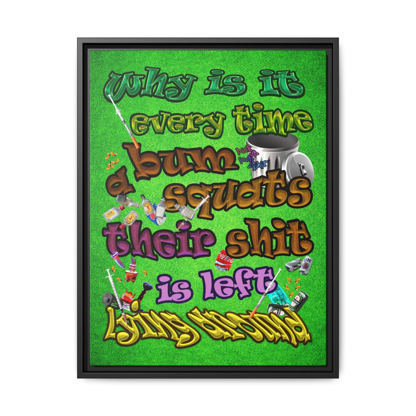 the bum's shit - framed canvas art (green turf)