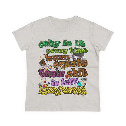 the bum's shit - Women's Midweight Cotton Tee