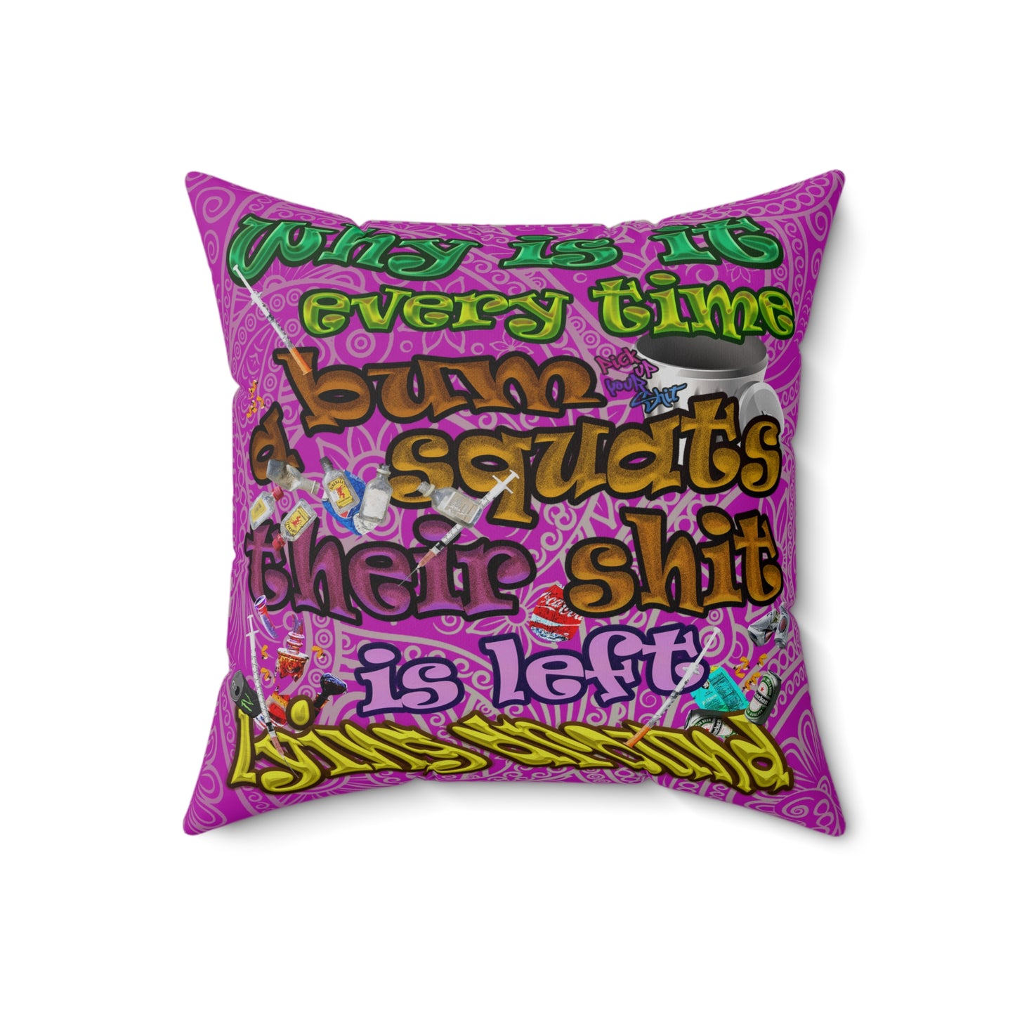 the bum's shit - Spun Polyester Square Pillow - (pink swirl)