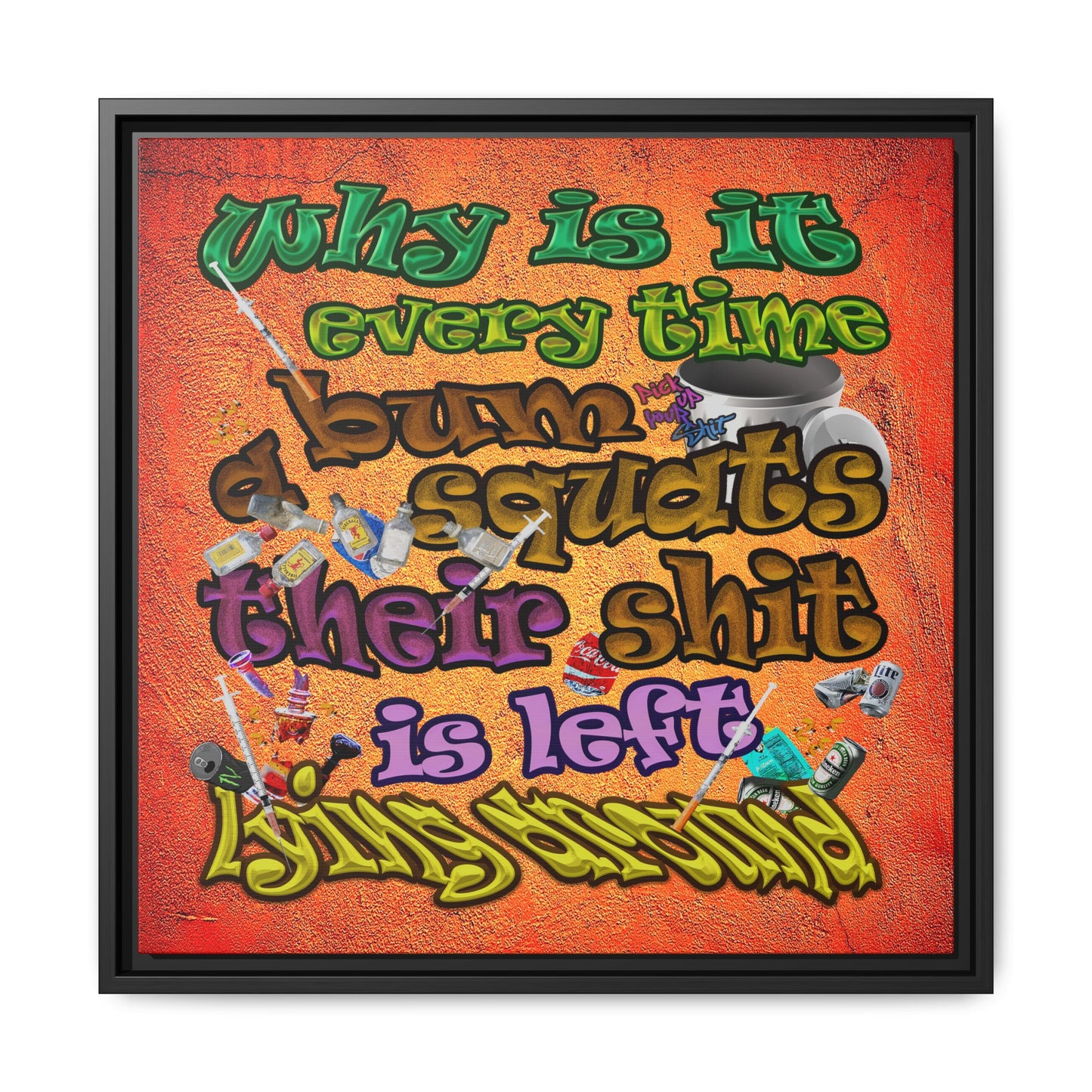 the bum's shit - framed canvas art (burnt orange)