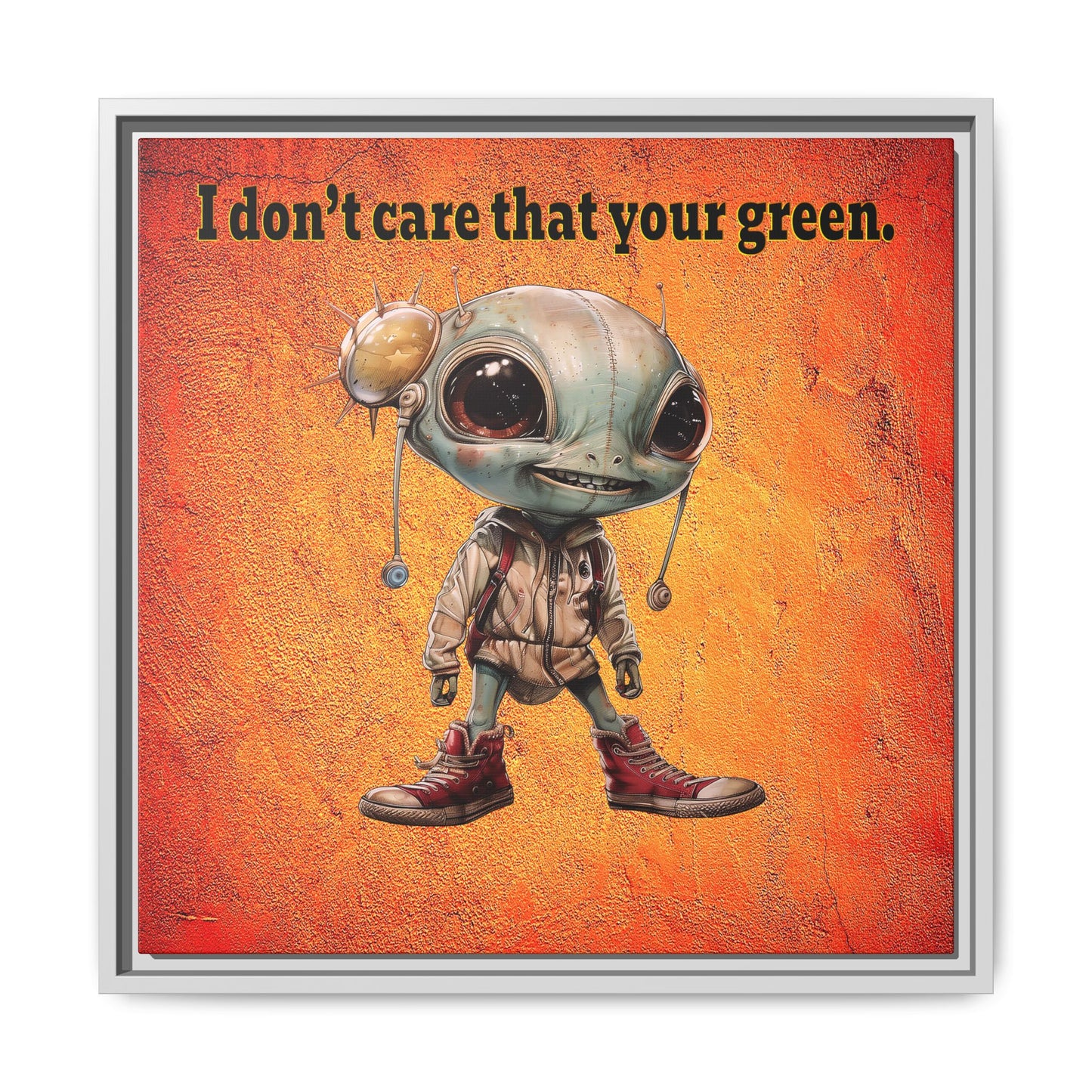 I don't care that your green - framed canvas art (burnt orange)