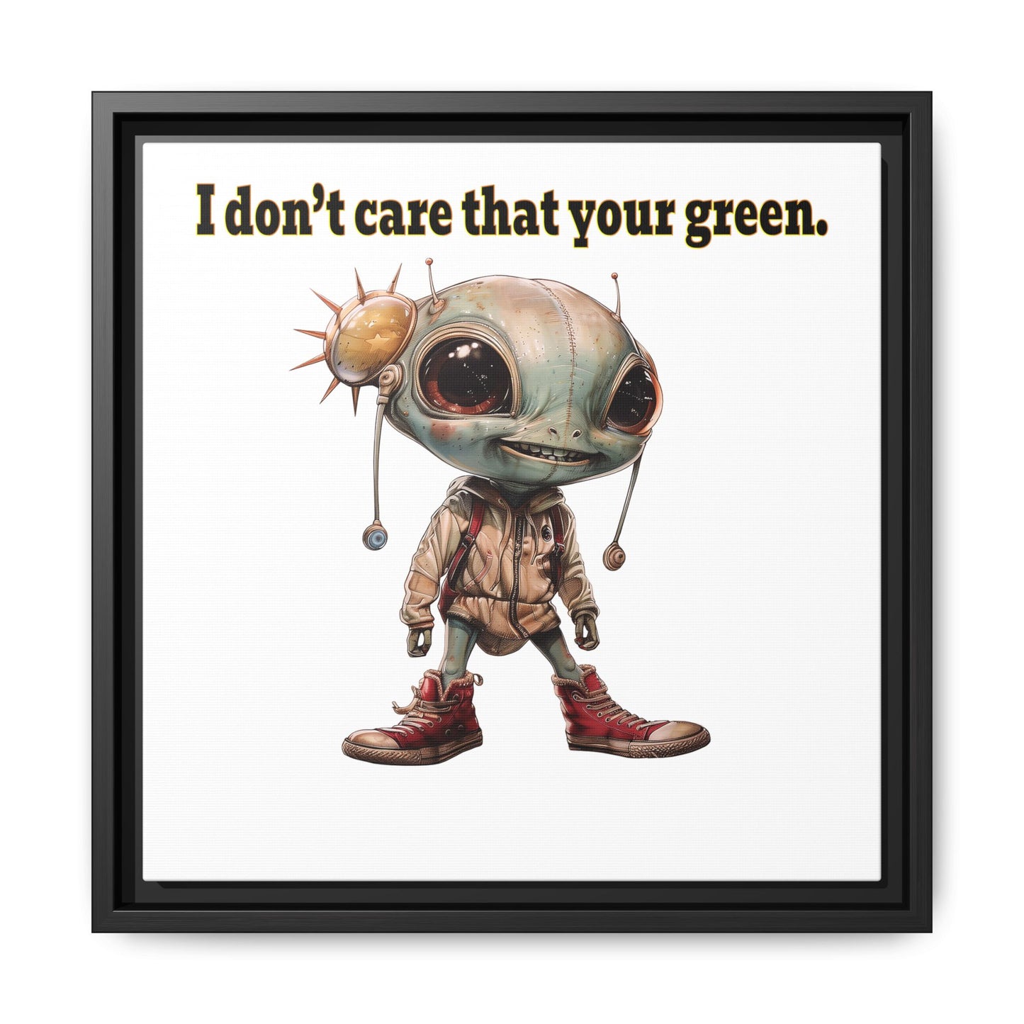 I don't care that your green - framed canvas art