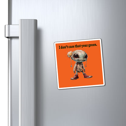 I don't care that your green - Magnets - (orange)
