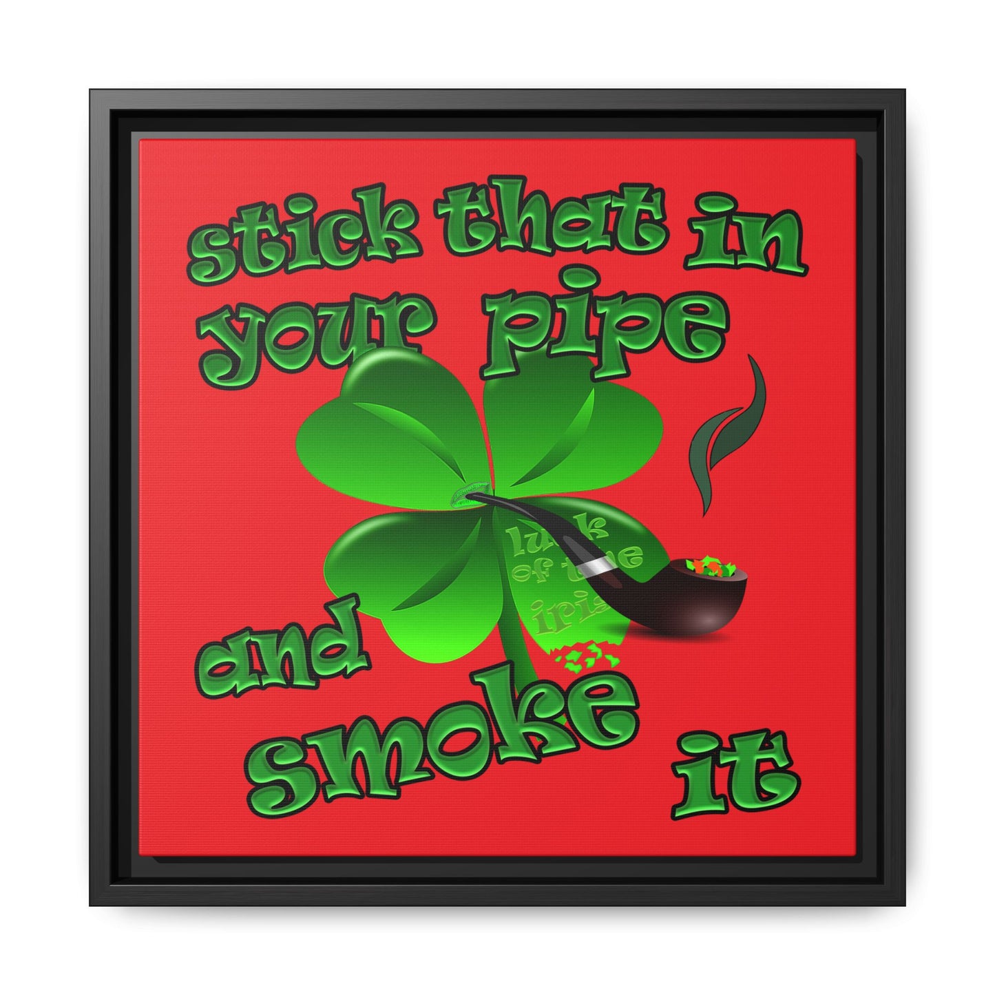 stick that in your pipe and smoke it - framed canvas art (red)